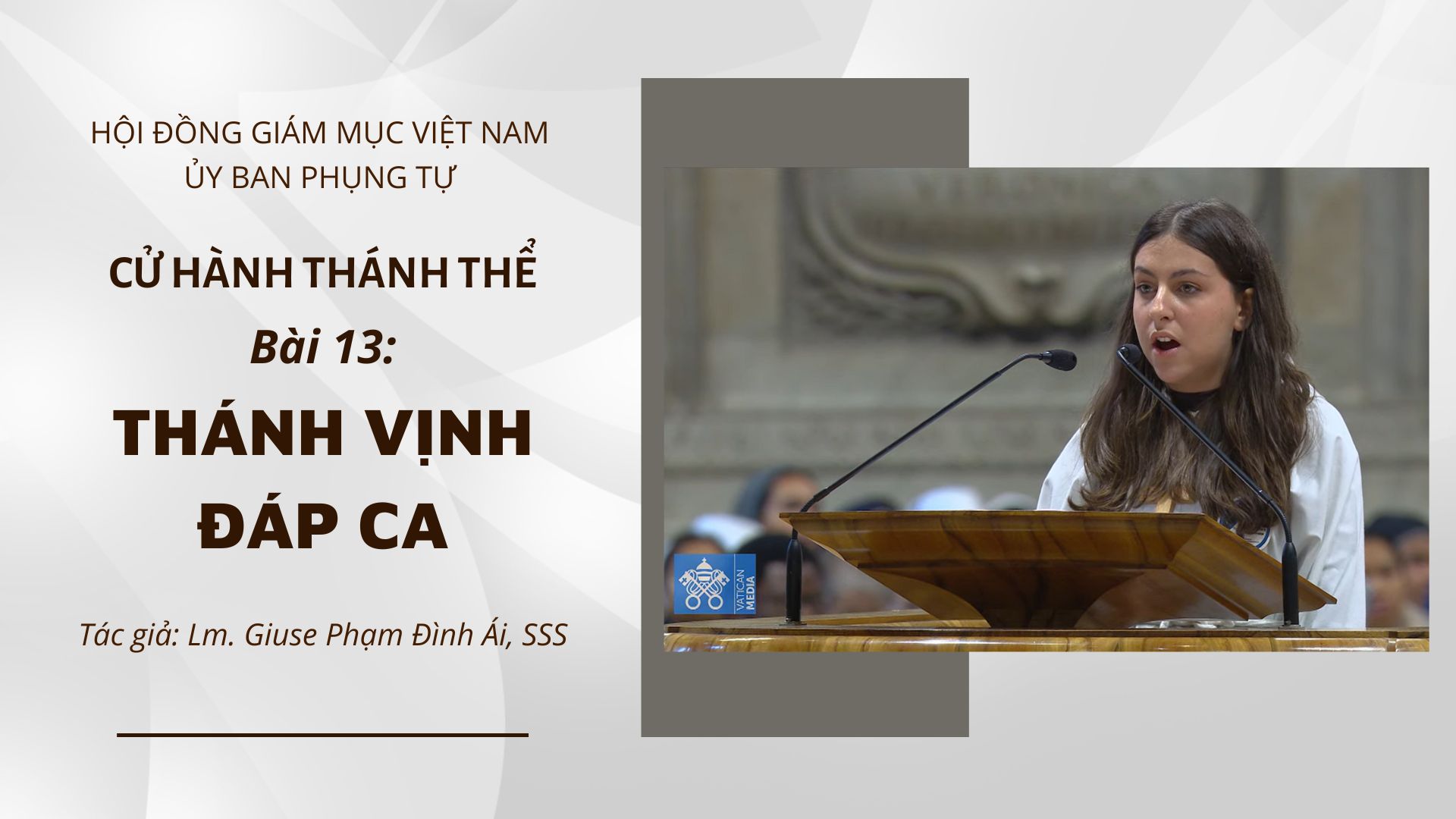 Cử hành Thánh Thể: Bài 13 - Thánh Vịnh Đáp Ca